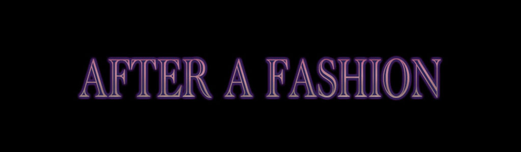 After A Fashion